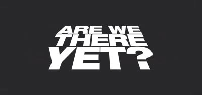 Are We There Yetbck