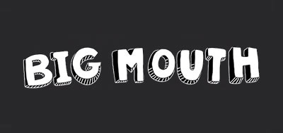 Big Mouth