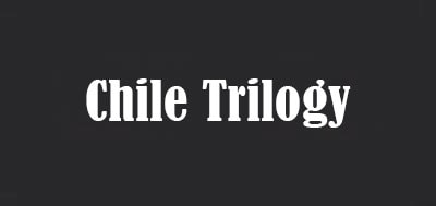 Chile Trilogy